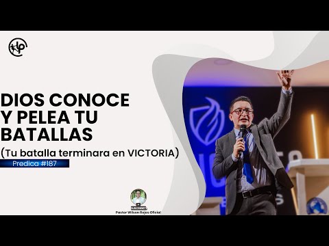 God knows and FIGHTS your BATTLES / You will end in VICTORY / Pastor Wilson Rojas Official