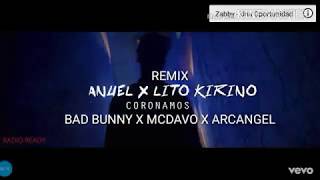 Anuel AA &amp; Lito Kirino - Coronamos (Remix) Ft Bad Bunny, Mc Davo &amp; Arcángel