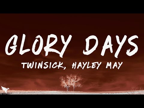 TWINSICK & Hayley May - Glory Days (Lyrics)