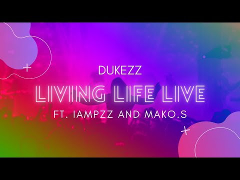 Dukezz - #LivingLifeLive (Official Video) ft. IAMPZZA, Mako.S, Von Savage Media