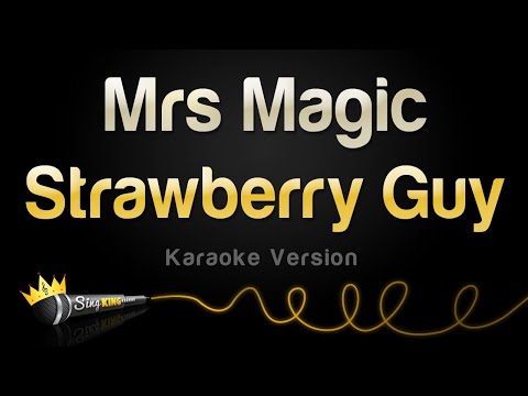 Strawberry Guy - Mrs Magic (Karaoke Version)