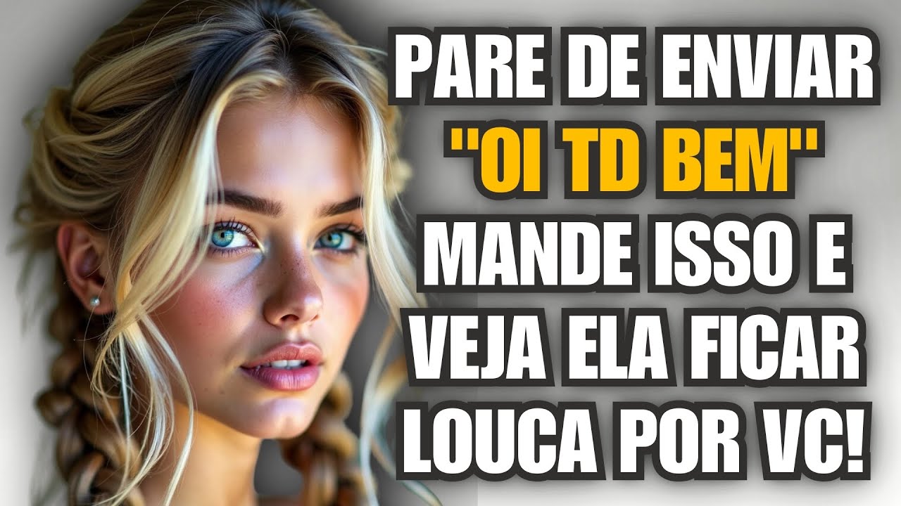 3 MENSAGENS que Elas NÃO Conseguem RESISTIR | NUNCA MAIS Seja IGNORADO