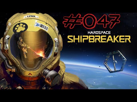 Hardspace: Shipbreaker #047: Familiengeschichten - Let´s Play Deutsch