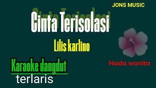Download lagu CINTA TERISOLASI || LILIS KARLINA || KARAOKE DANGDUT mp3