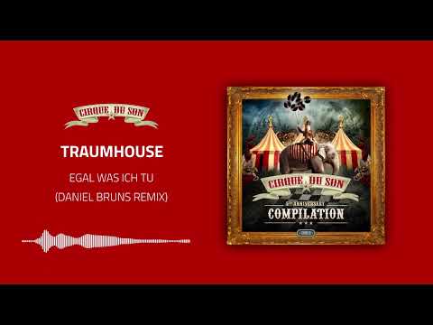 Traumhouse - Egal Was Ich Tu (Daniel Bruns Remix) [CIRQ018]