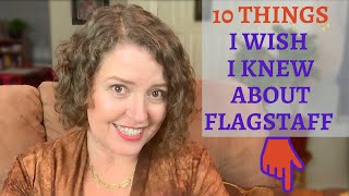 10 THINGS I WISH I KNEW BEFORE MOVING TO FLAGSTAFF AZ | Buying a home in Flagstaff Az | Local Facts