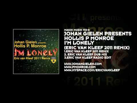 Johan Gielen presents Hollis P Monroe - I'm Lonely (Eric van Kleef 2011 Remix)