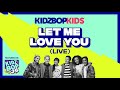 KIDZ BOP Kids - Let Me Love You - Live (KIDZ BOP 36)