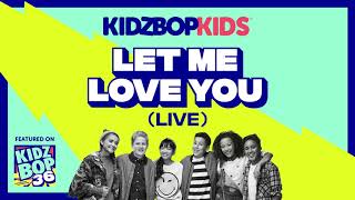 KIDZ BOP Kids - Let Me Love You - Live (KIDZ BOP 36)