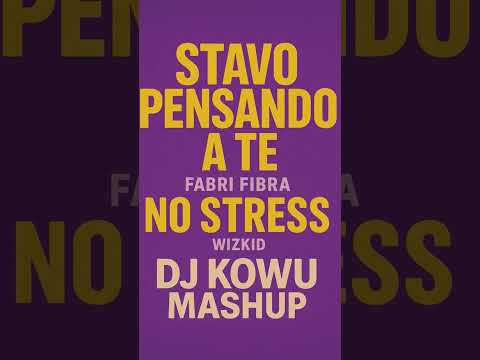 Stavo pensando a te” x “No Stress”Mashup DJ KOWU