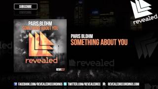 Paris Blohm - Something About You [OUT NOW!]