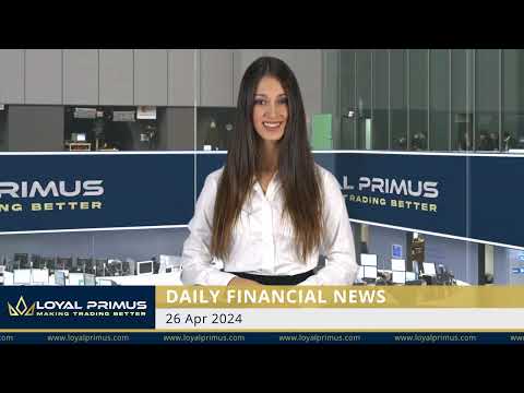 Loyal Primus Daily Financial News - 26 APRIL 2024