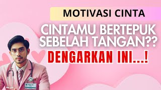 Download lagu MOTIVASI CINTA  BERTEPUK SEBELAH TANGAN mp3