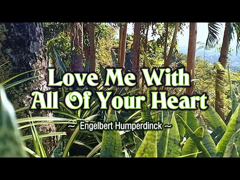 Love Me With All Of Your Heart - KARAOKE VERSION - as popularized by Engelbert Humperdinck