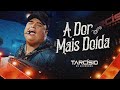 A DOR MAIS DOÍDA - Tarcísio do Acordeon (DVD Meu Sonho) A DOR MAIS DOÍDA - Tarcísio do Acordeon (DVD Meu Sonho)