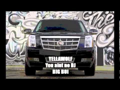 Big Boi - You aint no DJ FT. YellaWolf