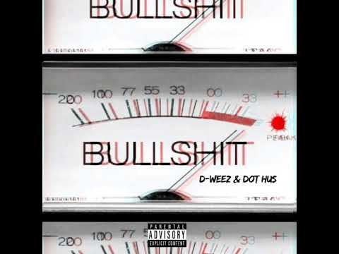 D-Weez - On Bullshit ft Dot Hus