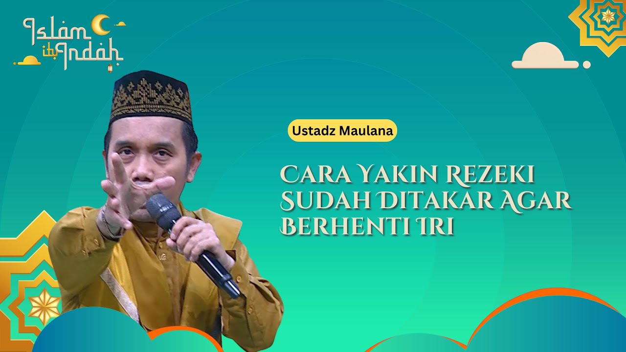Cara Yakin Rezeki Sudah Ditakar Agar Berhenti Iri - Ceramah Ust. Maulana