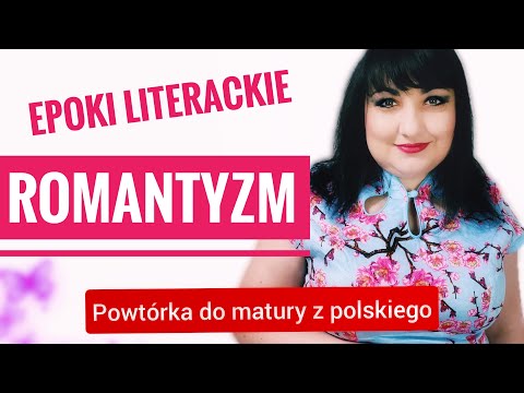 Romantyzm - epoki literackie, powtórka do  matury z polskiego