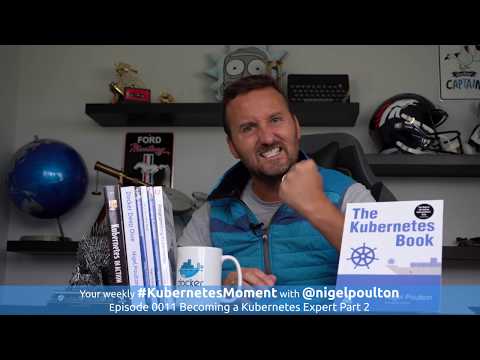 #KubernetesMoment Episode 0011 Becoming a Kubernetes Expert Part 2