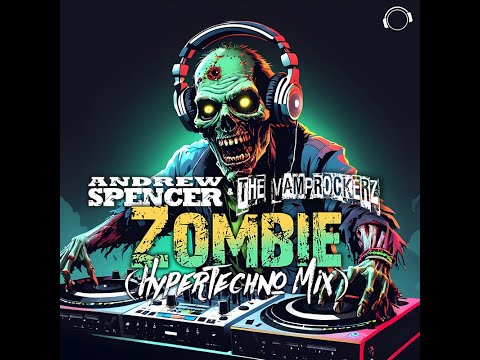 Andrew Spencer & The Vamprockerz - Zombie (HyperTechno Mix)
