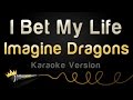 Imagine Dragons - I Bet My Life (Karaoke Version ...