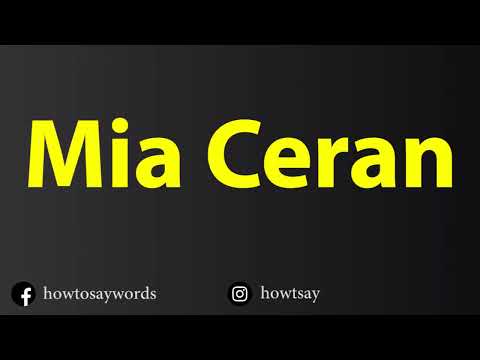 How To Pronounce Mia Ceran