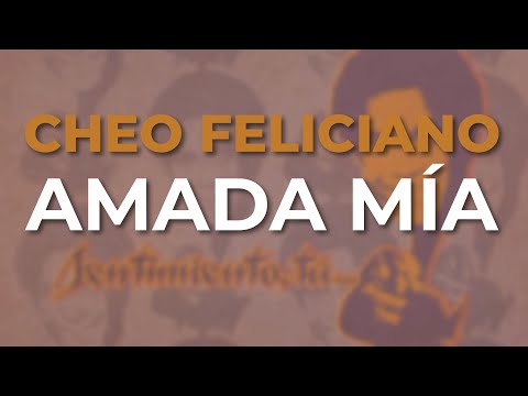 Cheo Feliciano - Amada Mía (Audio Oficial)