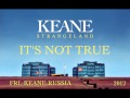 Keane - It's Not True