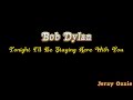 Bob Dylan - Tonight I'll Be Staying Here With You And Lyrics