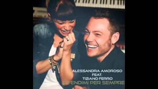 Difendimi per sempre - Tiziano Ferro feat  Alessandra Amoroso
