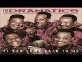 Dramatics~ "  If You Come Back To Me " ~❤️♫ ~ 1999