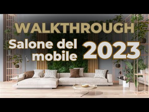 Walkthrough *Salone del mobile* Milano 2023