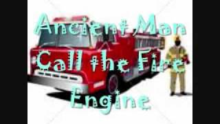 Ancient Man-Call the fire engine