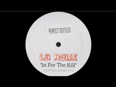 "In For The Kill" - La Roux (Hoffnsav  breaks mix)