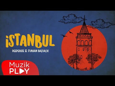 Deeperise & Furkan Başıaçık - İstanbul (Official Lyric Video)