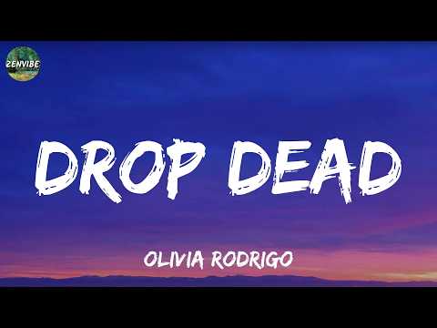 Olivia Rodrigo - drop dead (Lyrics)