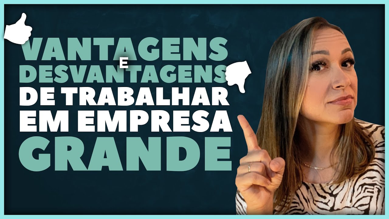 É Melhor Trabalhar em Empresa GRANDE ou PEQUENA? Saiba Qual a Melhor Empresa Para Você Trabalhar