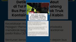 Kecelakaan Maut di Tol Pejagan-Pemalang Bus Pariwisata Tabrak Truk Kontainer 1 Tewas & Puluhan Luka