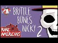 Rare Americans - Brittle Bones Nicky 2 (Official Video)