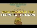 Vince Guaraldi Trio - Fly Me To The Moon (Remastered 2021/Official Audio)