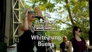 White Lung- "Bunny" - Pitchfork Music Festival 2013