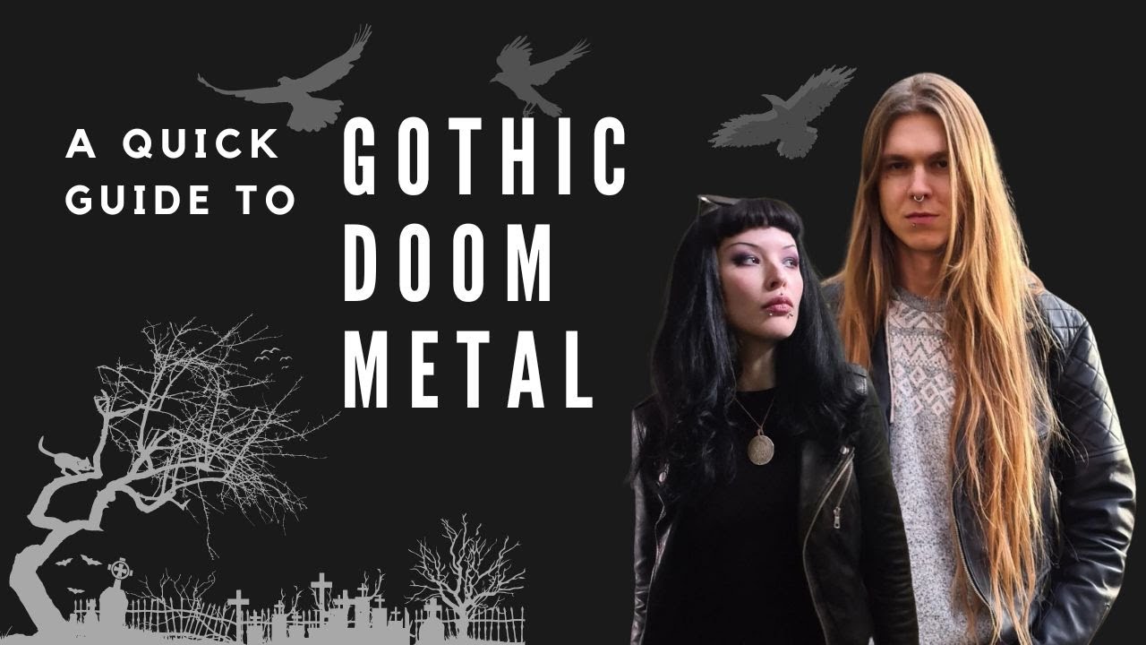 Gothic/Doom Metal bands - Types of Goth music