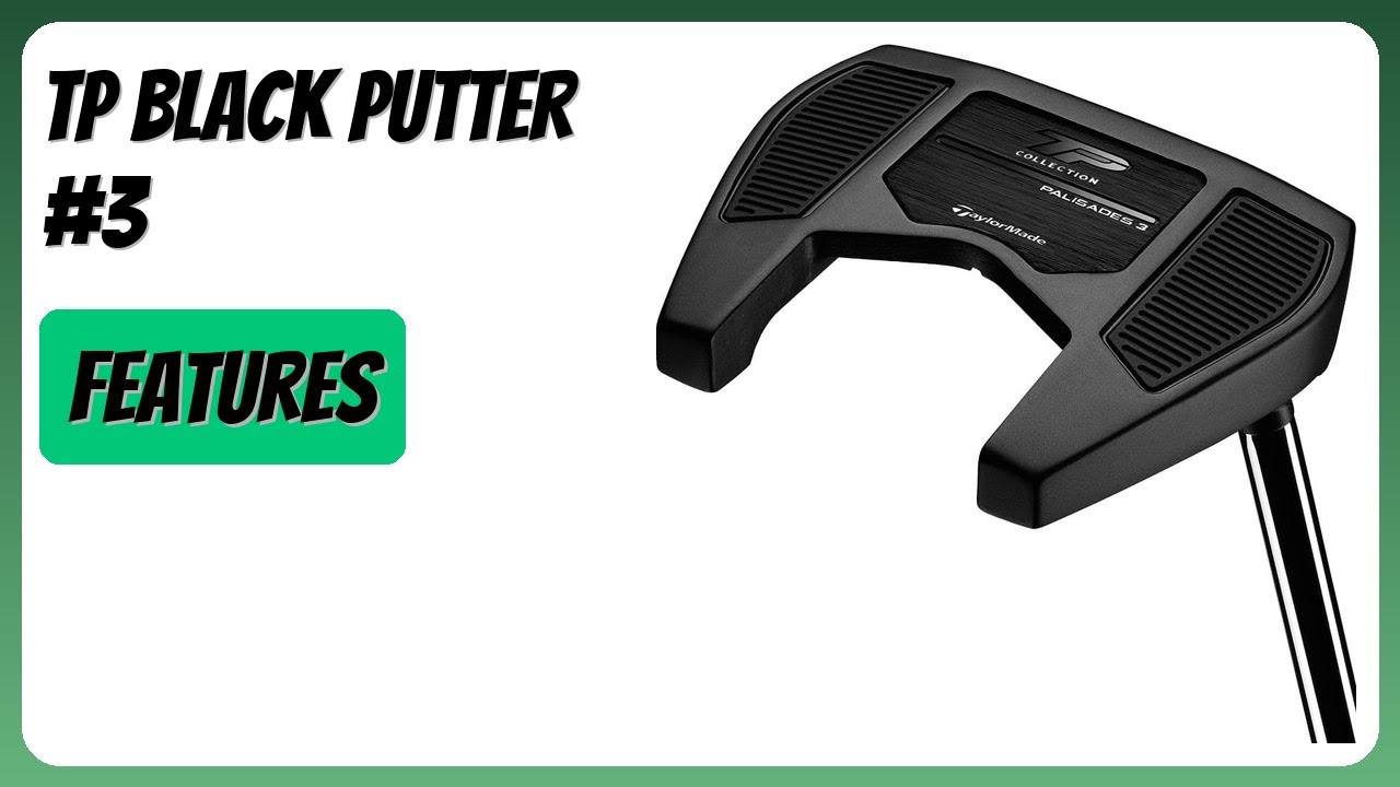 REVIEW (2026): TP Black Putter #3. Features