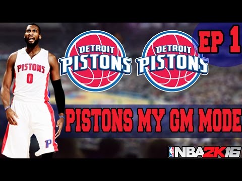 NBA 2K16 MY GM MODE EP.1 - DETROIT PISTONS | THE BEGINNING? TRADES?