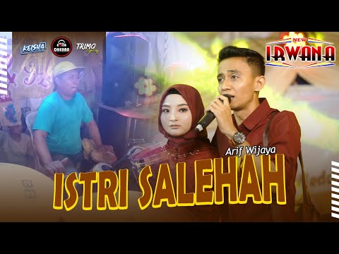 Istri Salehah - Arif Wijaya New Irwana || The Wedding Arif & Halimah Dhehan audio