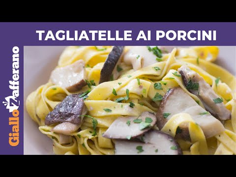 TAGLIATELLE AI FUNGHI PORCINI: RICETTA FACILE SENZA PANNA