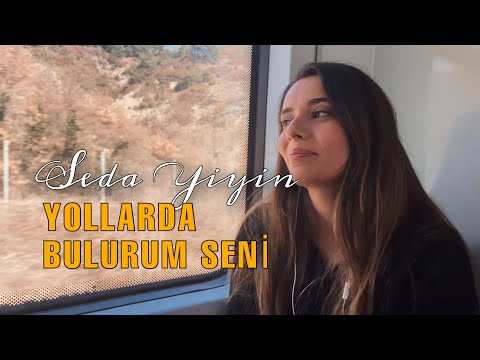 Seda Yiyin - Yollarda Bulurum Seni Akustik (Haluk Levent Cover)