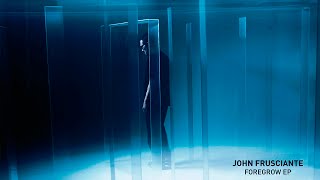 John Frusciante - Foregrow EP 2016 [Full Album] [FLAC]