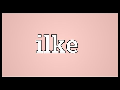 Ilke Meaning